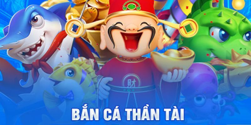 Bắn Cá Thần Tài - Trải Nghiệm Thế Giới Săn Cá Đỉnh Cao 2 Game bắn cá Thần Tài là gì