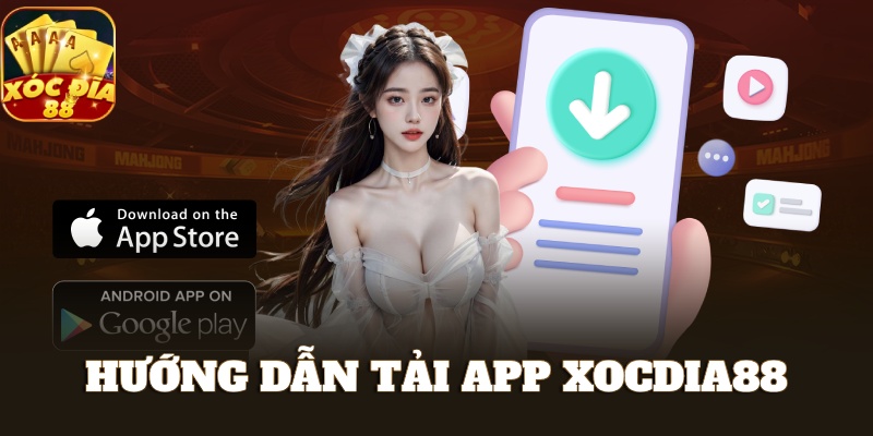 Tải App XOCDIA88 - Lựa Chọn Tối Ưu Để Cá Cược Tinh Giản 1 Tải app xocdia88